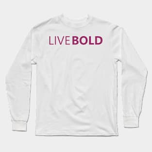 LiveBold Long Sleeve T-Shirt